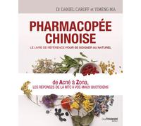Pharmacopée chinoise - Le livre de référence pour se soigner au naturel - Daniel Caroff - Tredaniel La Maisnie - broché - Guide