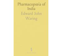 Pharmacopœia of India: Prepared Under the Authority of Her Majesty's Secretary of State for India in Council
