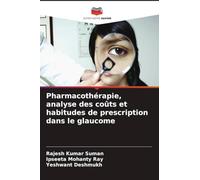 Pharmacothérapie, analyse des coûts et habitudes de prescription dans le glaucome