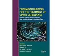 Pharmacotherapies for the Treatment of Opioid Dependence: Efficacy, Cost-Effectiveness and Implementation Guidelines