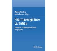 Pharmacovigilance Essentials: Advances, Challenges and Global Perspectives