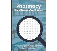 Pharmacy Drug Names Word Search: A Fun and Easy Way to Master 495 Drug Names - Perfect for Medical Students, Nurses, Doctors, Pharmacists & Curious ... 110 Pages | Great for Study, Travel & Gifts
