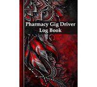 Pharmacy Gig Driver Log Book, Track Earnings, Tips, Deductions, Gate Codes, Favorite Locations Full Year Record