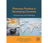 Pharmacy Practice in Developing Countries by Wertheimer & Albert Professor of Pharmacy Economics & College of Pharmacy & Nova Southeastern University & Ft Ahmed Fathelrahman, Mohamed Ibrahim, Albert I