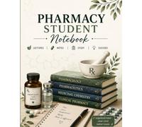 Pharmacy Student Notebook: Lectures, Lab Notes, Study Plans & Clinical Reflections