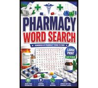 Pharmacy Word Search: Pharmacy Word Search Book for Adults | Pharmacy Tech Word Search | 50+ Large Print Puzzles | Fun Educational Brain Games for Men and Women...with 112 pages in size 6X9 inches