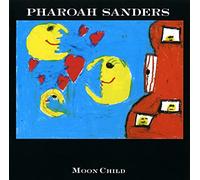 Pharoah Sanders - Moon Child - 2022 Remaster