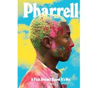 Pharrell: A Fish Doesn't Know It's Wet