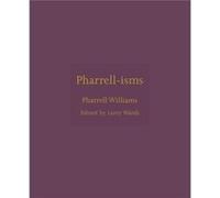 Pharrellisms by Pharrell Williams Pharrell Williams (Auteur)