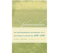 Pharsalia, Environmental History And the American South Lynn A. Nelson (Auteur)