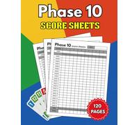 Phase 10 Score Sheets: 120 Individual Record Sheets - Scorekeeping Book for 6 Players, Phase 10 Card & Dice Games, Large Easy-to-Read Layout, 8.5 x 11 Inches