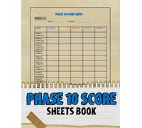 Phase 10 Score Sheets Book, Large Print Page Game with Easy-to-Read Grids for Family Game Night: Perfect for Adults & Seniors - Includes Game Rules, ... - Ideal for Board Game Enthusiasts, Families