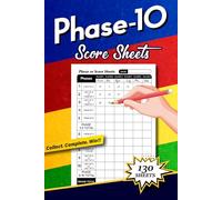 Phase 10 Score Sheets with Rules: 130 Scorekeeping Pages to Track Every Round | Clear, Simple Tracking for Family & Friends.