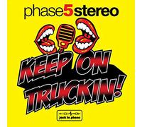 Phase 5 Stereo - Keep on Truckin'