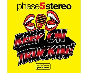 Phase 5 Stereo - Keep on Truckin'