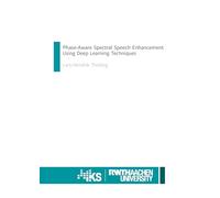 Phase-Aware Spectral Speech Enhancement Using Deep Learning Techniques