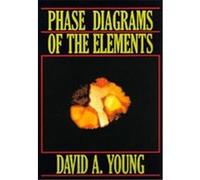 Phase Diagrams of the Elements David A. Young (Auteur)