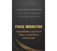 Phase Migration : Transférer l'Activité Vers la Nouvelle Structure
