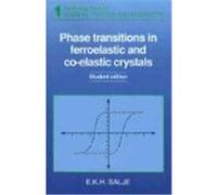 Phase Transitions in Ferroelastic and Co-Elastic Crystals, Cambridge Topics I Ekhard K.H. Salje (Auteur)