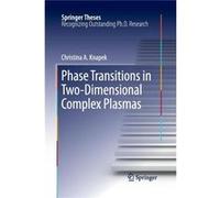 Phase Transitions in TwoDimensional Complex Plasmas - Christina A. Knapek - SpringerVerlag Berlin and Heidelberg GmbH amp Co. KG - Livre en Anglais - Pape Christina A. KnapekChristina A. Knapek (Auteu