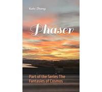 Phaser: Part of the Series The Fantasies of Cosmos