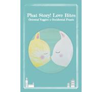 Phat Story! Love Bites: Oriental Veggies x Occidental Feasts