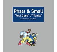 Phats & Small - Feel Good/Tonite [Import]