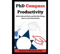 PhD Compass Productivity: Build a Second Brain and Get Big Things Done on your Dissertation