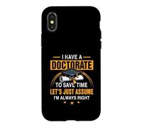 PHD : J'Ai Un doctorat, gagnez du Temps, supposons Simplement Que J'Ai Obtenu Mon diplôme Coque pour iPhone X/XS