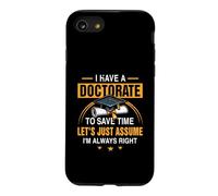 PHD : J'Ai Un doctorat, gagnez du Temps, supposons Simplement Que J'Ai Obtenu Mon diplôme Coque pour iPhone SE (2020) / 7/8