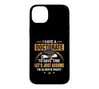 PHD : J'Ai Un doctorat, gagnez du Temps, supposons Simplement Que J'Ai Obtenu Mon diplôme Coque pour iPhone 14 Plus