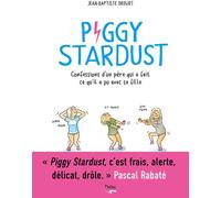 PHEBUS Piggy Stardust : confessions d'un père qui a fait ce qu'il a pu avec sa fille