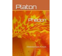 Phédon: Interlinéaire grec-français