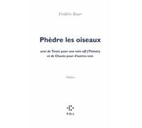 Phèdre Les Oiseaux - Suivi De Texte Pour Une Voix Off (Thésée) Et De Chants Pour D'autres Voix