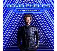 Phelps, David - Gamechanger