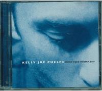 Phelps, Kelly Joe - Shine Eyed Mister Zen