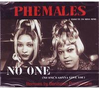 Phemales - No One (No One's Gonna Love Yo