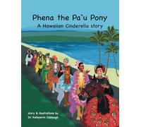 Phena the Pa‘u Pony: A Hawaiian Cinderella story