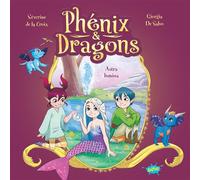 Phénix et dragons - Astra Lumina - Séverine de La Croix - Splash - cartonné - Album jeunesse
