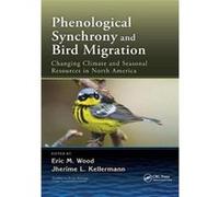 Phenological Synchrony & Bird Migration Eric Matthew University Of Wisconsin Wood, Usa Madison, Jherime L Oregon Institute Of Technology Kellermann, Usa Klamath Falls (Auteur)