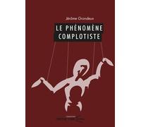 Phénomène complotiste - Jérôme Grondeux - U.blaise Pascal Clermont-Ferrand - broché - Etude