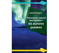 Phénomène naturel spectaculaire : les aurores polaires