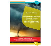 Phénomène naturel spectaculaire : les cyclones Les cyclones - David Del Regno - La Vallee Heureuse - broché - Essai