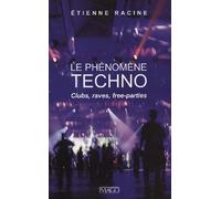 Phenomene techno, clubs, raves, free-parties