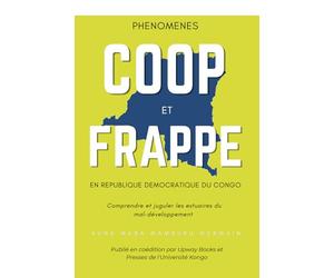 PHENOMENES « COOP » ET « FRAPPE » EN REPUBLIQUE DEMOCRATIQUE DU CONGO: Comprendre et juguler les estuaires du mal-développement