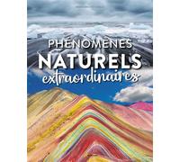 Phénomènes naturels extraordinaires - Maria Sanchez Vadillo - Artemis Eds - relié - Beau livre
