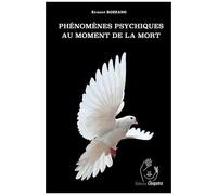 Phénomènes Psychiques Au Moment De La Mort - Suivi De La Nouvelle Révélation