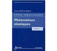 Phénomènes sismiques (Génie parasismique, Vol. 1) Jean-Louis BETBEDER-MATIBET (Auteur), Jacky Mazars (Auteur), Jacques BETBEDER-MATIBET (Auteur)