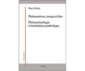 Phénomènes, temps et êtres: Phénoménologie et institution symbolique