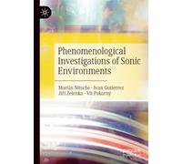 Phenomenological Investigations of Sonic Environments